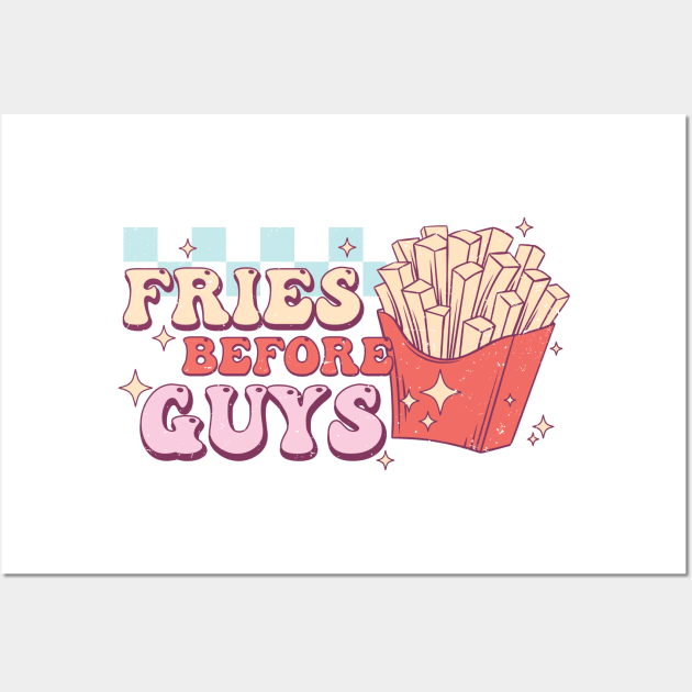 Fries Before Guys Wall Art by MZeeDesigns